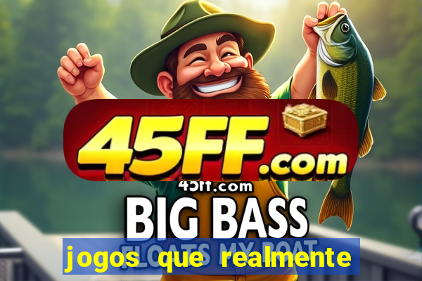jogos que realmente pagam sem precisar depositar dinheiro